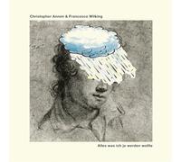 Annen, Christopher & Wilking, Francesco - Alles Was Ich Je Werden Wollte