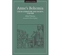 Anne's Bohemia: Czech Literature and Society, 1310-1420