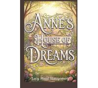 Anne's House of Dreams: A Tale of Love, Loss, and New Beginnings in Prince Edward Island