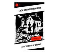 Anne's House of Dreams: The Anne Shirley Series