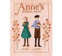 Anne's School Days: Inspired by Anne of Green Gables