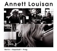 ANNETT LOUISAN - BERLIN,KAPSTADT,PRAG CD NEUF