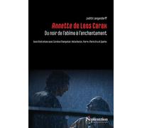 Annette de Leos Carax Du noir de l'abîme à l'enchantement - Judith Langendorff - Presses Universitaires Du Septen-Trion - broché - Biographie