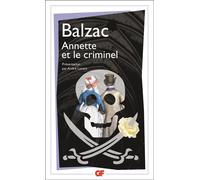 Annette et le criminel - - edition **** - Honoré de Balzac - Flammarion - Livre