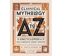 Annette Giesecke - Classical Mythology A to Z An Encyclopedia of God - G245z