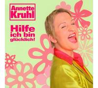 Annette Kruhl - Hilfe, Ich Bin Glücklich [Import]