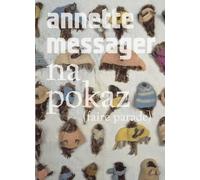 Annette Messager. Na pokaz