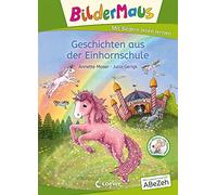 Annette Moser L Bildermaus - Geschichten aus der Einhornschule: Mit Bild (Relié)