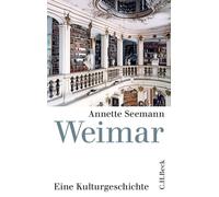 Annette Seemann Weimar: Eine Kulturgeschichte (Poche)