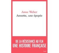 Annette, une épopée - Anne Weber - Seuil - broché - Roman