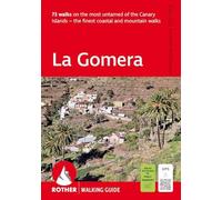 Annette Wolfsperger - La Gomera Walking Guide 73 walks on the most u - F245z