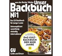 Annette Wolter Unser Backbuch No. 1: Das GU-Backbuch für junge Leute Un (Relié)