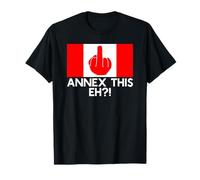 Annex This Eh! Funny Pro Canada Flag for Anti Trump Canadian Flag T-Shirt