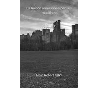 Annexe à "Essais, Conférence & Entretiens": La raison arraisonnée par ses machines