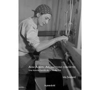 Anni Albers : abstractions concrètes: Une histoire textile de la modernité