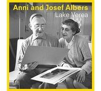 Anni and Josef Albers Designed by Rutger Fuchs , Edited by Karren Stein , Text by Lake Verea , Text by Brenda Danilowitz (Auteur)