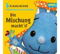 Kikaninchen - Mischung Macht's!, Die