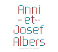 ANNI ET JOSEF ALBERS, L'ART ET LA VIE