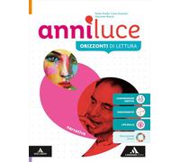 Anni luce. Narrativa. Con Dalla lettura alla scrittura con WRW. Per le Scuole superiori. Con e-book. Con espansione online (Vol. 1)