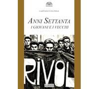 Anni Settanta. I giovani e i vecchi