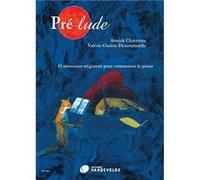 Annick Chartreux et Valérie Descouturelle – Pré-lude: 43 morceaux originaux pour commencer le piano