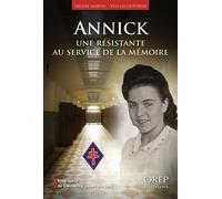 Annick, une résistante au service de la Mémoire La biographie de Clémence Jayet-Burgard - Yves Lecouturier - Orep - broché - Biographie