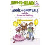 Annie and Snowball and the DressUp Birthday by Cynthia Rylant & Illustrated by Sucie Stevenson Cynthia Rylant (Auteur)