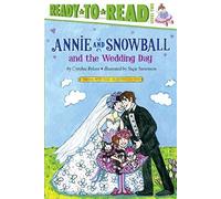 Annie And Snowball And The Wedding Day