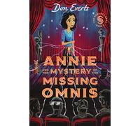 Annie and the Mystery of the Missing Omnis A Faith-Based Magical Realism Novel for Middle Grade Readers - Don Everts - IVP Kids - ebook (ePub) - Livre