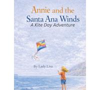 Annie and the Santa Ana Winds: Annie on Kite Day