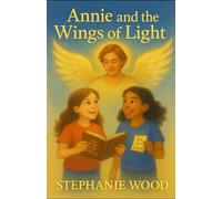 Annie and the Wings of Light