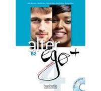 Joëlle Bonenfant – Alter Ego + 4 – Livre de l'élève (B2) – Livre + CD-ROM