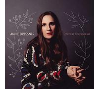 Annie Dressner - Coffee At The Corner Bar