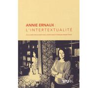 Annie Ernaux - l'intertextualité L'intertextualité - Robert Kahn - Presses universitaires de Rouen et du Havre - broché - Essai