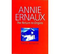 Annie Ernaux: The Return to Origins