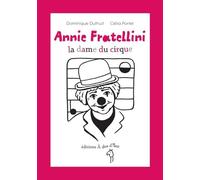 Annie Fratellini, la dame du cirque
