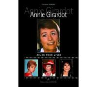 Annie Girardot: Aimer pour vivre
