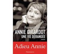 Annie Girardot une vie dérangée - Bernard Pascuito - Flammarion - broché - Biographie