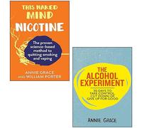 Annie Grace 2 Books Collection Set (This Naked Mind Nicotine, The Alcohol Experiment)