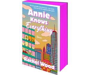 Annie Knows Everything: Roman | Humorvolle, warmherzige RomCom: Liebe, Karrierechaos & ein Chef zum Verlieben