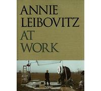 Annie Leibovitz At Work /anglais
