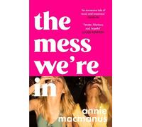 Annie Macmanus The Mess We're In (Poche)