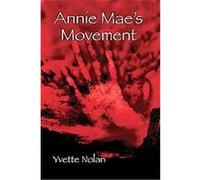 Annie Mae's Movement Yvette Nolan (Auteur)