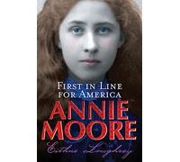 Annie Moore: 1st in Line for America
