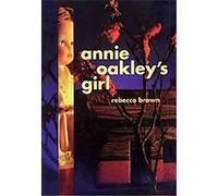 Annie Oakley's Girl Rebecca Brown (Auteur)