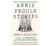 Annie Proulx Stories New and Selected - Annie Proulx - Scribner - ebook (ePub) - Livre