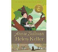 Annie Sullivan and the Trials of Helen Keller