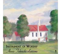 Annie Takeuchi Lanzone - Instrument of Worship 1