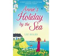 Annie's Holiday by the Sea: A heartwarming laugh out loud romantic comedy