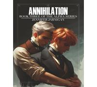 Annihilation: Book 3 of the Alpha Series